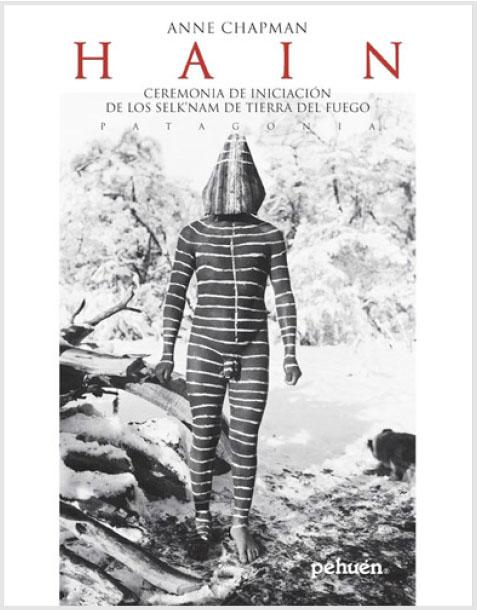Hain: ceremonia de iniciación de los Selk´nam de tierra del fuego