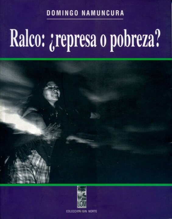 Ralco. ¿Represa o pobreza?