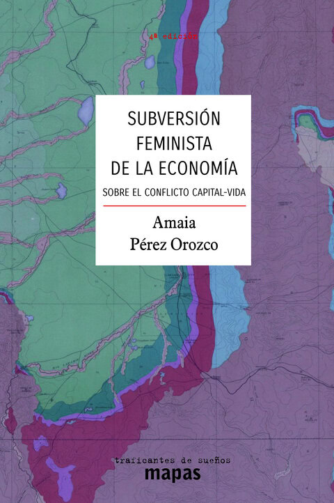 Subversión feminista de la economía: aportes para un debate sobre el conflicto capital-vida