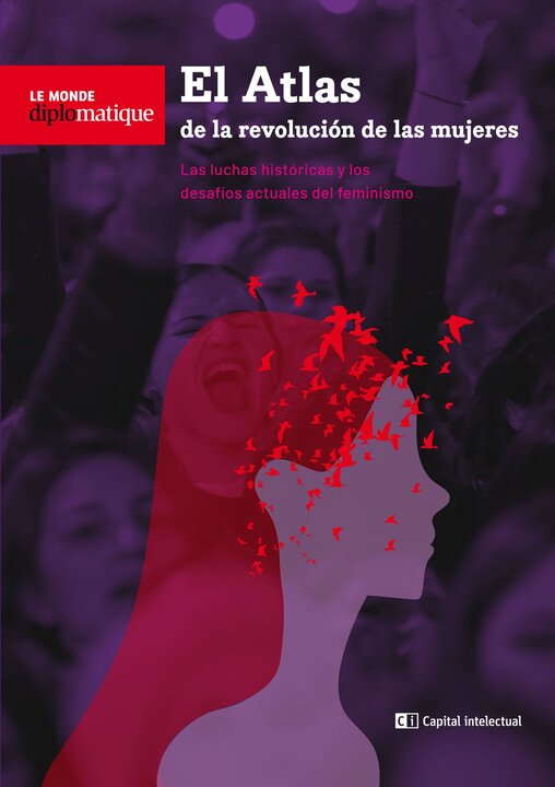 El Atlas de la Revolución de la Mujeres. Las luchas históricas y los desafíos actuales del feminismo.